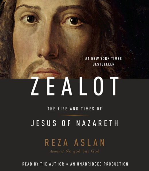 Zealot: The Life and Times of Jesus of Nazareth