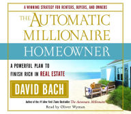 The Automatic Millionaire Homeowner: A Powerful Plan to Finish Rich in Real Estate