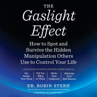 The Gaslight Effect: How to Spot and Survive the Hidden Manipulation Others Use to Control Your Life