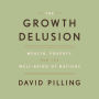 The Growth Delusion: Wealth, Poverty, and the Well-Being of Nations