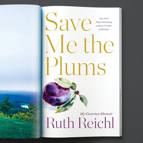 Save Me the Plums: My Gourmet Memoir