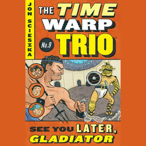 The Time Warp Trio #9: See You Later, Gladiator