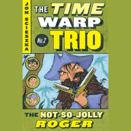 The Time Warp Trio #2: The Not-So-Jolly Roger