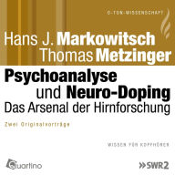 Psychoanalyse und Neuro-Doping: Das Arsenal der Hirnforschung