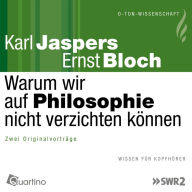 Warum wir auf Philosophie nicht verzichten können: Zwei Originalvorträge