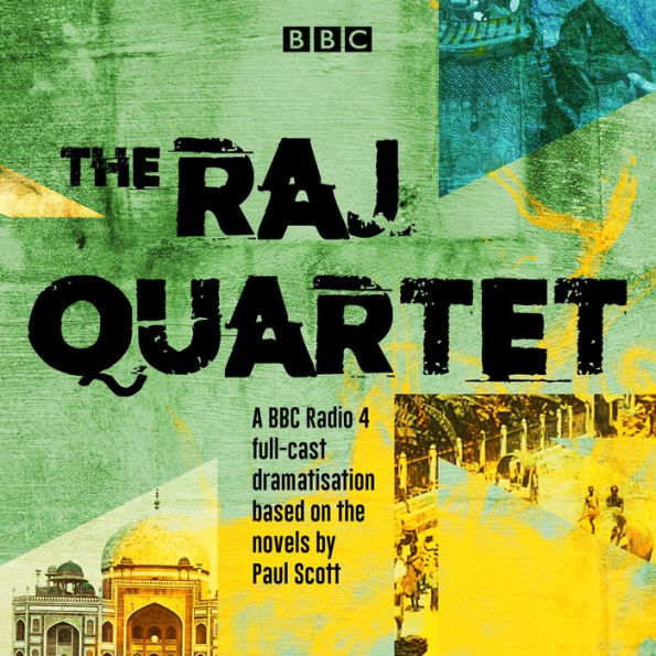 The Raj Quartet: A BBC Radio 4 full-cast dramatisation by Paul Scott ...