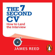 The 7 Second CV: How to Land the Interview