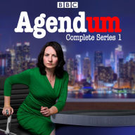 Agendum: Series 1: The BBC Radio 4 Current Affairs Parody