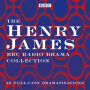 The Henry James BBC Radio Drama Collection: 10 full-cast dramatisations