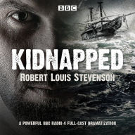 Kidnapped: BBC Radio 4 full-cast dramatisation (Abridged)
