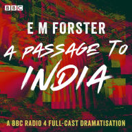 A Passage to India: A BBC Radio 4 full-cast dramatisation