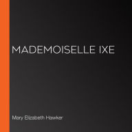 Mademoiselle Ixe