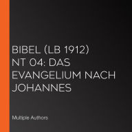 Bibel (LB 1912) NT 04: Das Evangelium nach Johannes
