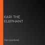 Kari the Elephant