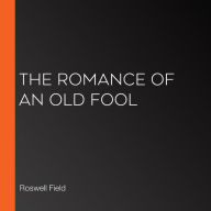 The Romance of an Old Fool