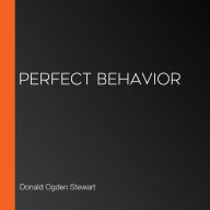 Perfect Behavior