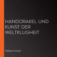 Handorakel und Kunst der Weltklugheit