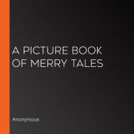 A Picture Book Of Merry Tales