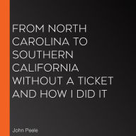 From North Carolina to Southern California Without a Ticket and How I Did It