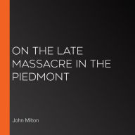 On the Late Massacre in the Piedmont