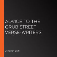 Advice to the Grub Street Verse-writers