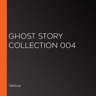 Ghost Story Collection 004