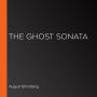 The Ghost Sonata