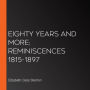 Eighty Years and More; Reminiscences 1815-1897