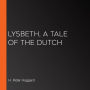 Lysbeth, a Tale of the Dutch