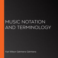 Music Notation and Terminology