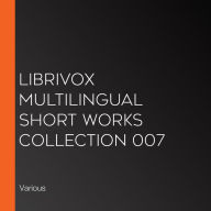 Librivox Multilingual Short Works Collection 007