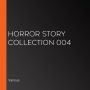 Horror Story Collection 004