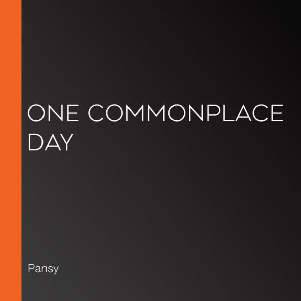 One Commonplace Day