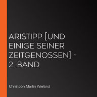 Aristipp [und einige seiner Zeitgenossen] - 2. Band