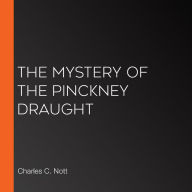 The Mystery of the Pinckney Draught