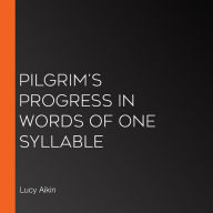 Pilgrim's Progress in Words of One Syllable