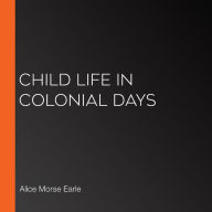 Child Life in Colonial Days