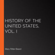 History of the United States, Vol. I