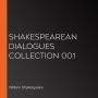 Shakespearean Dialogues Collection 001