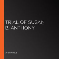 Trial of Susan B. Anthony