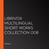 Librivox Multilingual Short Works Collection 008