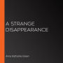 A Strange Disappearance