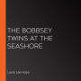 The Bobbsey Twins at the Seashore