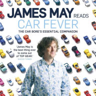 Car Fever: The car bore's essential companion (Abridged)