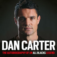 Dan Carter: The Autobiography of an All Blacks Legend