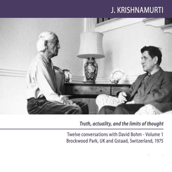 What is Truth And What is Reality?: Brockwood Park and Gstaad 1975 - Dialogue 1