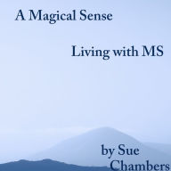 Magical Sense: Living with MS