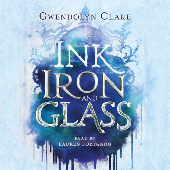 Ink, Iron, and Glass (Ink, Iron, and Glass Series #1)