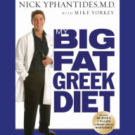 My Big Fat Greek Diet: How a 467 Pound Physician Hit His Ideal Weight and You Can Too (Abridged)
