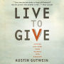 Live to Give: Let God Turn Your Talents into Miracles